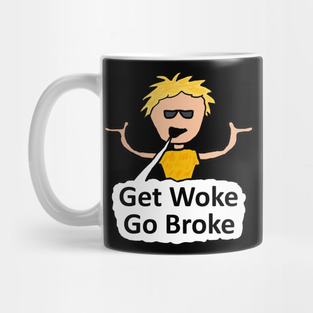 Get Woke Go Broke by Mark Ewbie